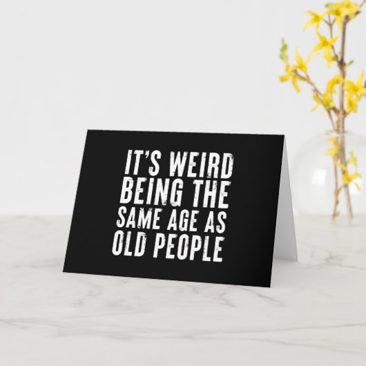 Grappig dat het raar is om dezelfde leeftijd te he kaart (Gele Bloem)