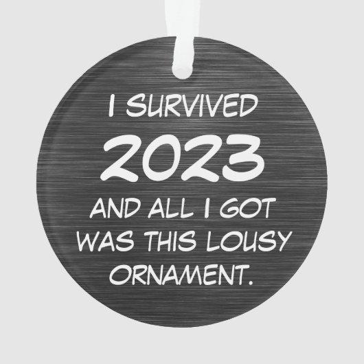 Grappig dat ik 2023 overleefde en alles wat ik kre ornament (achterkant)