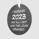 Grappig dat ik 2023 overleefde en alles wat ik kre ornament (voorkant)