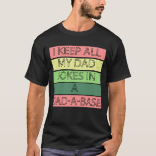 Grappig dat ik al mijn vader grappen in een databa t-shirt
