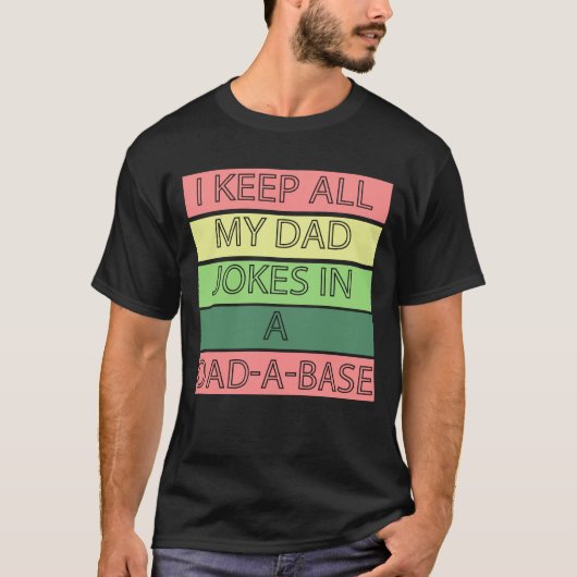 Grappig dat ik al mijn vader grappen in een databa t-shirt (Voorkant)