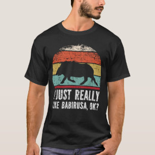 Grappig dat ik alleen maar Babirusa leuk vind. T-shirt