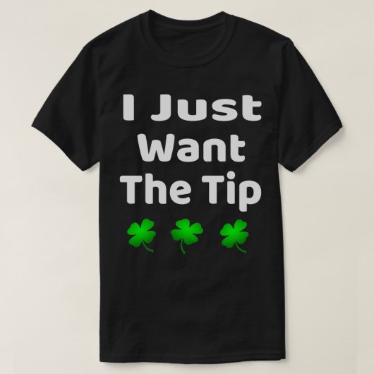 Grappig dat ik alleen maar de Tip St Patrickx27s-d T-shirt (Design voorkant)