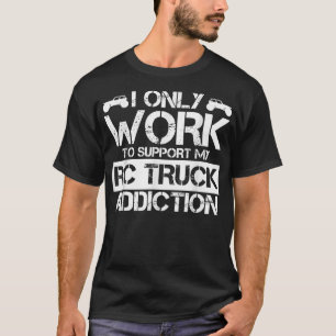 Grappig dat ik alleen werk voor mijn RC Truck - RC T-shirt