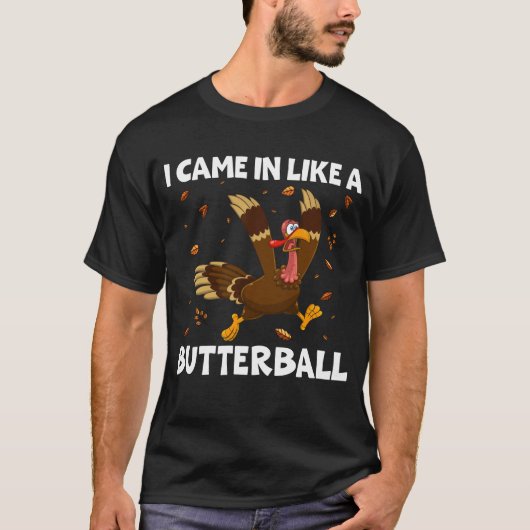 Grappig dat ik binnenkwam als een butterball Thank T-shirt (Voorkant)