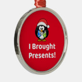 Grappig dat ik Cadeaus heb meegenomen! | Pinguïn Metalen Ornament (Rechts)