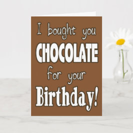 Grappig dat ik chocolade heb gekocht voor je Kaart