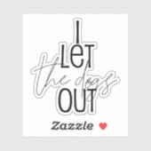 Grappig dat ik de honden eruit liet sticker (Vel)