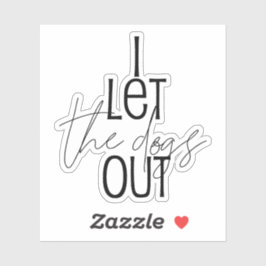 Grappig dat ik de honden eruit liet sticker