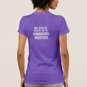 Grappig dat ik de kolibrie fluisteraar ben t-shirt (Achterkant)