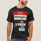 Grappig dat ik de manager ben die Karen vertelt da T-shirt (Voorkant)