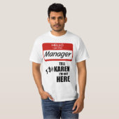 Grappig dat ik de manager ben die Karen vertelt da T-shirt (Voorkant volledig)