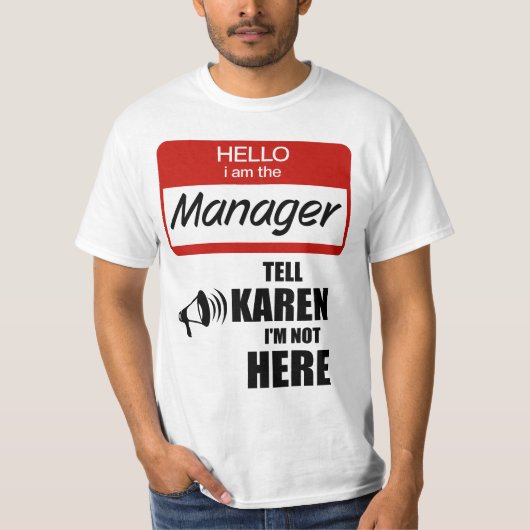 Grappig dat ik de manager ben die Karen vertelt da T-shirt (Voorkant)