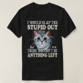 Grappig dat ik de stommerik uit je kattenliefde zo t-shirt (Design voorkant)