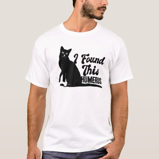 Grappig dat ik deze Humerus katten heb gevonden... T-shirt (Voorkant)