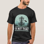 Grappig dat ik die Disc Golf Joke Design idee zou T-shirt (Voorkant)