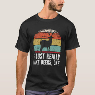 Grappig dat ik echt van Deers hou. T-shirt
