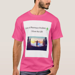 Grappig dat ik een apothekersstudent ben, heb ik g t-shirt