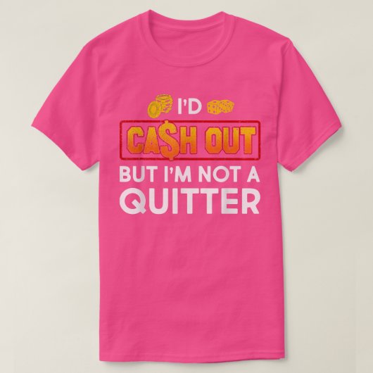 Grappig dat ik een gokcasino-Slot-machine zou uitd T-shirt (Design voorkant)