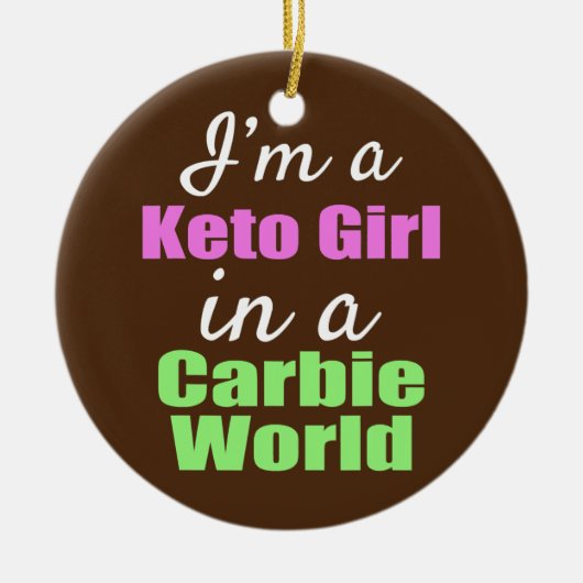 Grappig dat ik een Keto Girl ben in een Carbie-wer Keramisch Ornament (Voorkant)