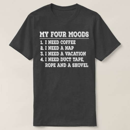 Grappig dat ik een koffie nodig heb... t-shirt (Design voorkant)