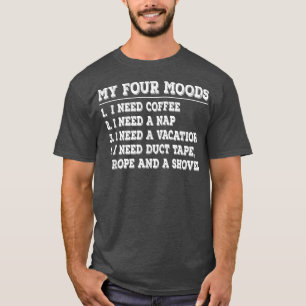 Grappig dat ik een koffie nodig heb... t-shirt