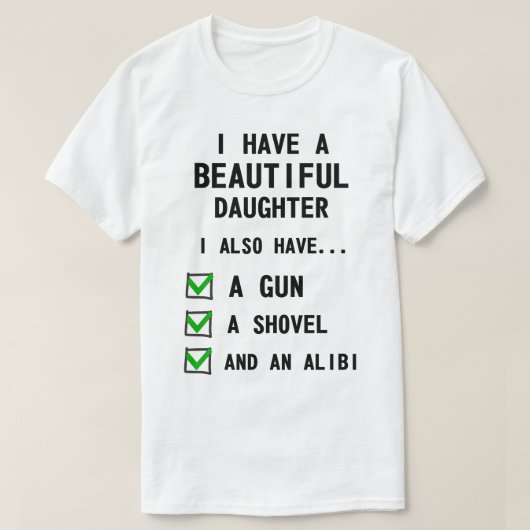 Grappig dat ik een mooie dochter heb. t-shirt (Design voorkant)