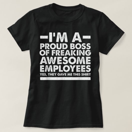 Grappig dat ik een proud Boss ben van het vrijmake T-shirt (Design voorkant)
