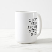 Grappig dat ik geen andere stomme mok nodig heb. (Voorkant rechts)