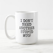 Grappig dat ik geen andere stomme mok nodig heb. (Links)