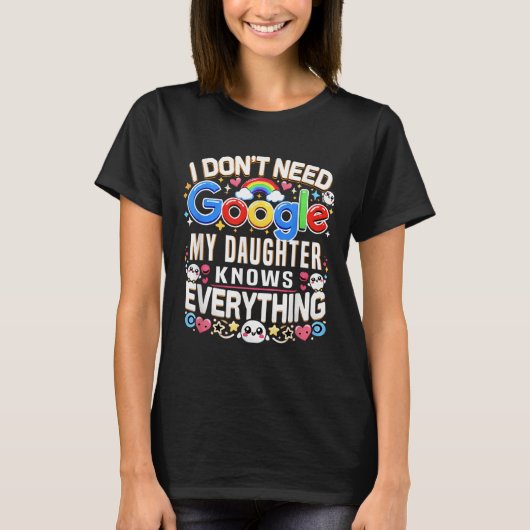 Grappig dat ik geen Google nodig heb, mijn dochter T-shirt (Voorkant)