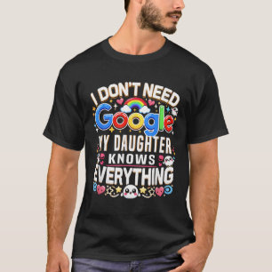 Grappig dat ik geen Google nodig heb, mijn dochter T-shirt