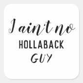 Grappig dat ik geen Hollaback Guy Large ben Vierkante Sticker (Voorkant)