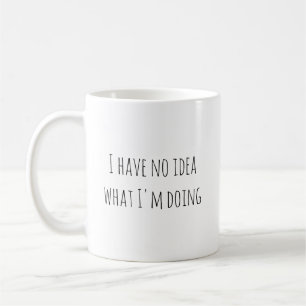 Grappig dat ik geen idee heb wat ik doe koffiemok