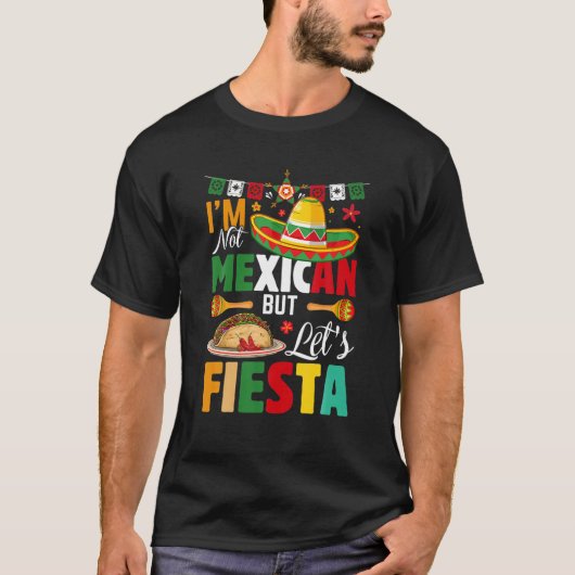 Grappig dat ik geen Mexicaan ben, maar laten we Fi T-shirt (Voorkant)