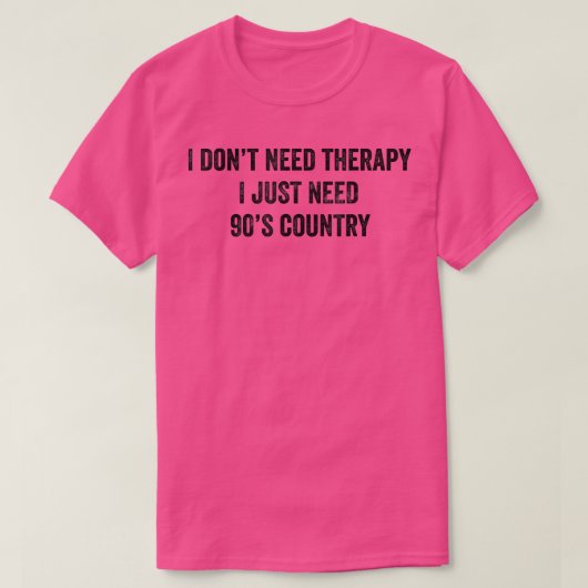 Grappig dat ik geen therapie nodig heb... ik heb a t-shirt (Design voorkant)