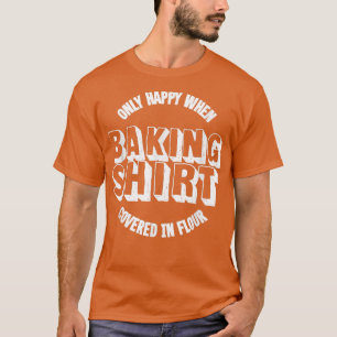 Grappig dat ik gek ben op het bakken van de gebak- t-shirt