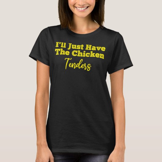 Grappig dat ik gewoon de kip tenders_1 t-shirt (Voorkant)