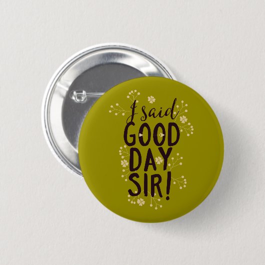 Grappig dat ik goedendag zei meneer! ronde button 5,7 cm (Voorkant /achterkant)