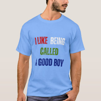 Grappig dat ik graag een goede jongen word genoemd t-shirt