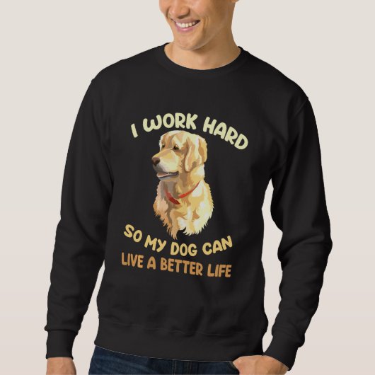 Grappig dat ik hard werk zodat mijn hond beter kan trui (Voorkant)