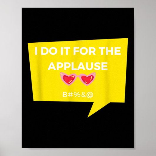Grappig dat ik het doe voor het applaus Graphic Ja Poster (Voorkant)