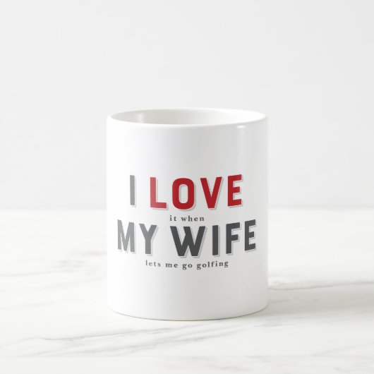 Grappig dat ik het heerlijk vind als mijn vrouw Mo Koffiemok (Center)