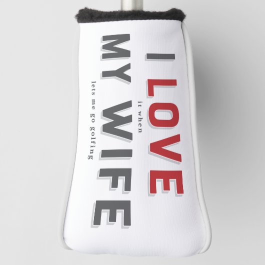 Grappig dat ik het leuk vind als mijn vrouw golfheadcover (Draai 90)