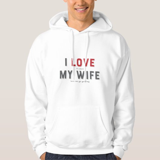 Grappig dat ik het leuk vind als mijn vrouw hoodie (Voorkant)