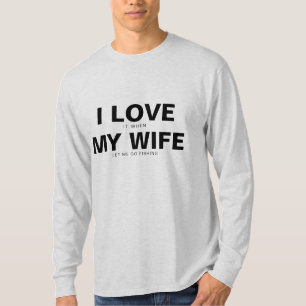 GRAPPIG DAT IK HET LEUK VIND ALS MIJN VROUW LANGE  T-SHIRT