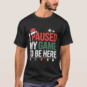 Grappig dat ik het spel hier heb gepauzeerd Gamer T-shirt