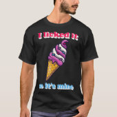 Grappig dat ik het verhuurde tot zijn mijn-ijs-cre t-shirt (Voorkant)