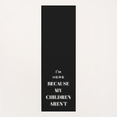 Grappig dat ik hier ben omdat mijn kinderen niet z yogamat (Voorkant)