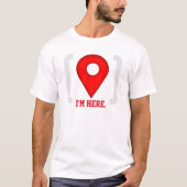 Grappig dat ik hier GPS ben T-shirt (Voorkant)